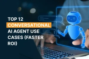 12 Use Cases of Conversational AI Agents That Boost ROI Fast